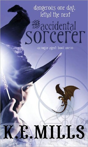 The Accidental Sorcerer (2008) by K.E. Mills