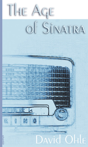 The Age of Sinatra (2004) by David Ohle