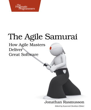 The Agile Samurai: How Agile Masters Deliver Great Software (2010)