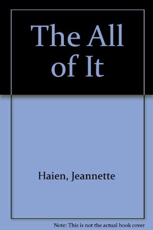 The All of It (1986) by Jeannette Haien