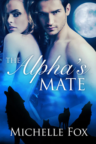 The Alpha's Mate (2000) by Michelle Fox