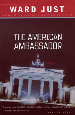 The American Ambassador: A Novel (2003) by Ward Just