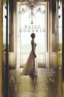 The American Heiress (2010) by Daisy Goodwin