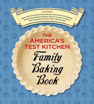 The America's Test Kitchen Family Baking Book (2008)