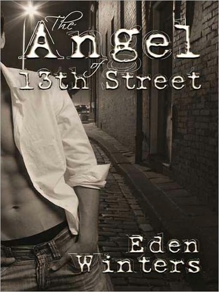 The Angel of Thirteenth Street (2010) by Eden Winters