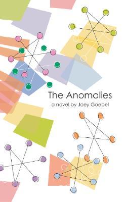 The Anomalies (2004) by Joey Goebel