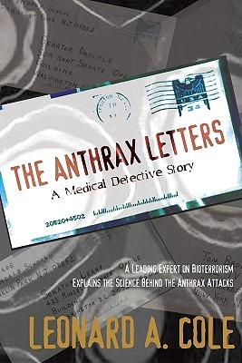 The Anthrax Letters:: A Medical Detective Story (2003) by Leonard A. Cole