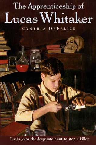 The Apprenticeship of Lucas Whitaker (2007) by Cynthia C. DeFelice