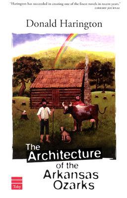 The Architecture of the Arkansas Ozarks (2004) by Donald Harington