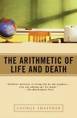 The Arithmetic of Life and Death (2001) by George Shaffner