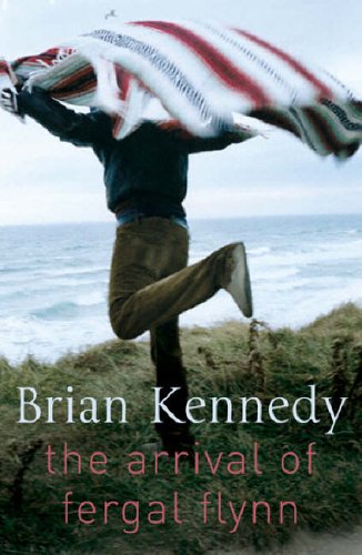 The Arrival of Fergal Flynn (2006) by Brian Kennedy