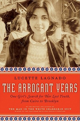 The Arrogant Years: One Girl's Search for Her Lost Youth, from Cairo to Brooklyn (2011)