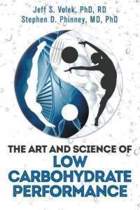 The Art and Science of Low Carbohydrate Performance (2012) by Jeff S. Volek