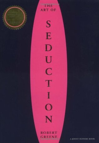 The Art of Seduction (2015) by Robert Greene