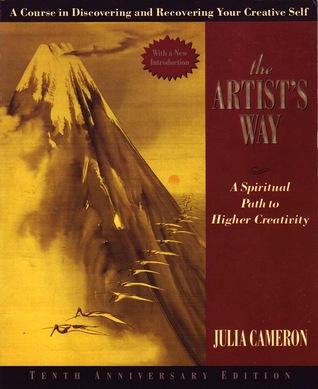 The Artist's Way: A Spiritual Path to Higher Creativity (2002) by Julia Cameron