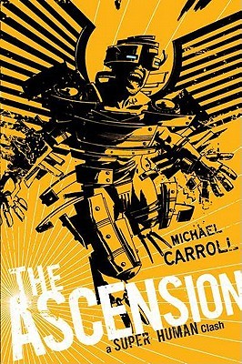 The Ascension: A Super Human Clash (2011) by Michael Carroll