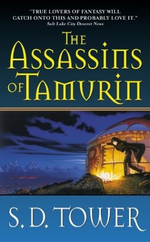 The Assassins of Tamurin (2003) by S.D. Tower