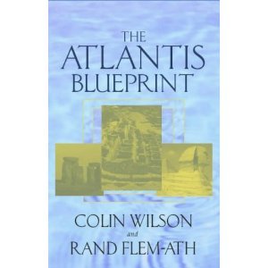 The Atlantis Blueprint: Unlocking the Ancient Mysteries of a Long-lost Civilization (2002) by Colin Wilson