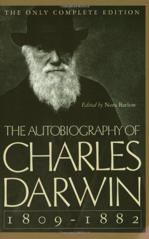 The Autobiography of Charles Darwin, 1809–82 (1993) by Charles Darwin