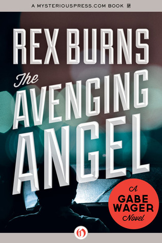 The Avenging Angel (2012) by Rex Burns