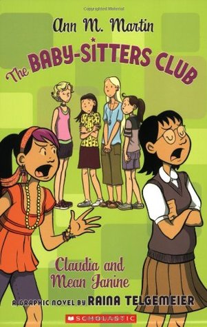 The Baby-Sitters Club: Claudia and Mean Janine (2008) by Raina Telgemeier