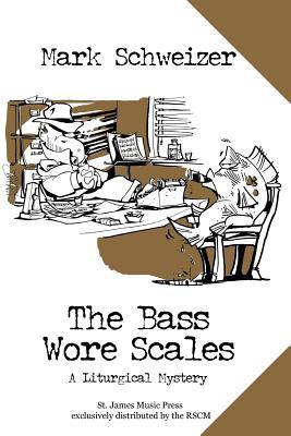 The Bass Wore Scales (2006) by Mark Schweizer