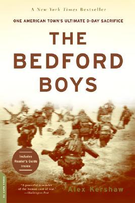 The Bedford Boys: One American Town's Ultimate D-Day Sacrifice (2004) by Alex Kershaw