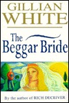 The Beggar Bride (1996) by Gillian White