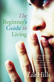 The Beginner's Guide to Living (2009) by Lia Hills