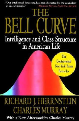 The Bell Curve: Intelligence and Class Structure in American Life (1996) by Richard J. Herrnstein