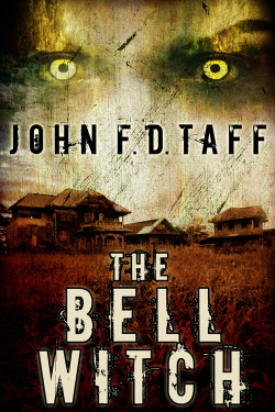 The Bell Witch (2013) by John F.D. Taff