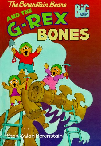 The Berenstain Bears and the G-Rex Bones (1999) by Stan Berenstain