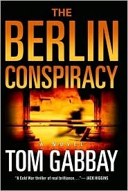 The Berlin Conspiracy (2006) by Tom Gabbay