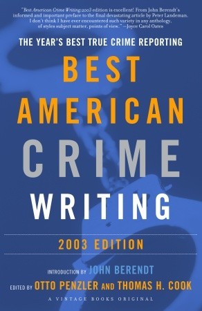 The Best American Crime Writing: 2003 Edition: The Year's Best True Crime Reporting (2003)