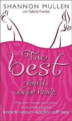 The Best You'll Ever Have (2005) by Shannon Mullen