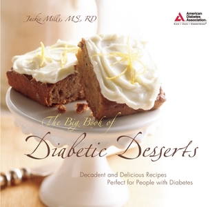 The Big Book of Diabetic Desserts (2007) by Jackie Mills