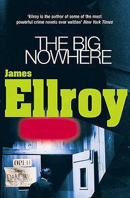 The Big Nowhere (1994) by James Ellroy