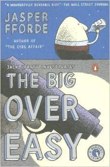 The Big Over Easy (2006) by Jasper Fforde