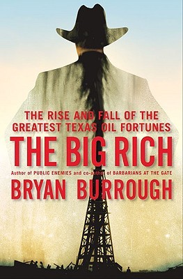 The Big Rich: The Rise and Fall of the Greatest Texas Oil Fortunes (2009)