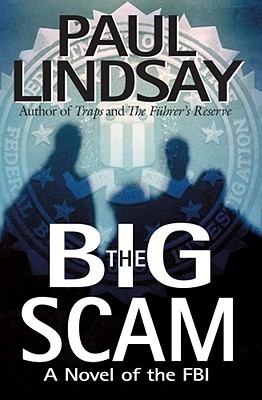 The Big Scam: A Novel of the FBI (2005) by Paul Lindsay