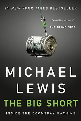 The Big Short: Inside the Doomsday Machine (2011) by Michael Lewis