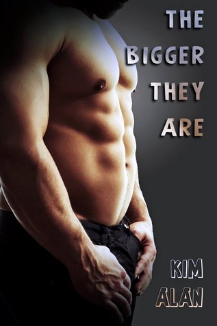 The Bigger They Are (2000) by Kim Alan