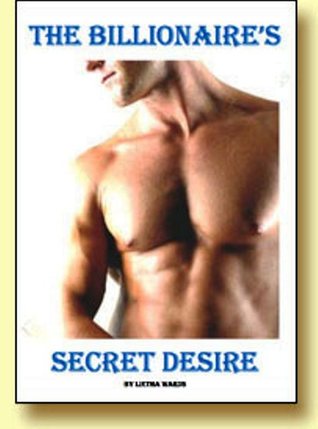 The Billionaire's Secret Desire (2000) by Lietha Wards