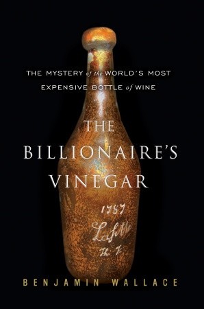 The Billionaire's Vinegar: The Mystery of the World's Most Expensive Bottle of Wine (2008)