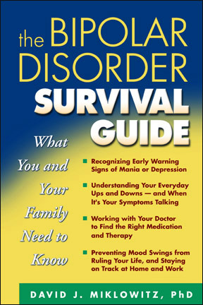 The Bipolar Disorder Survival Guide: What You and Your Family Need to Know (2002) by David J. Miklowitz