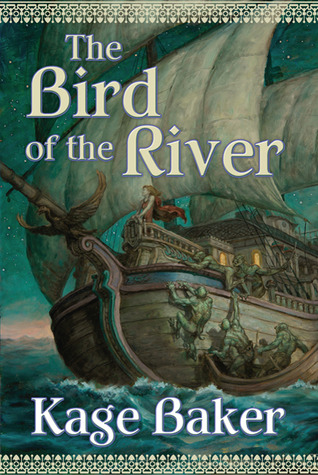 The Bird of the River (2010) by Kage Baker