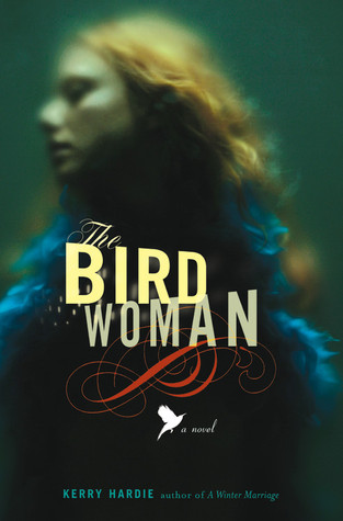 The Bird Woman: A Novel (2006) by Kerry Hardie