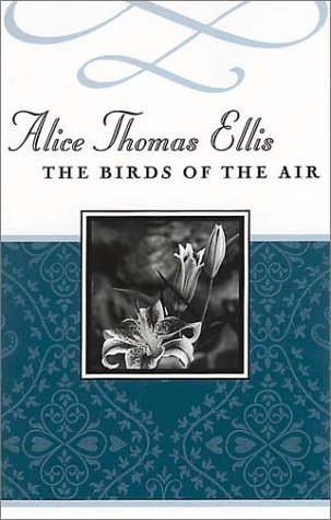 The Birds of the Air (2002) by Alice Thomas Ellis