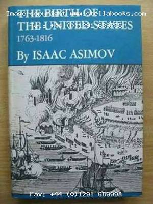 The Birth Of The United States, 1763 1816 (1975) by Isaac Asimov