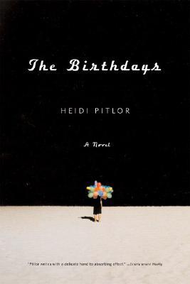 The Birthdays: A Novel (2007) by Heidi Pitlor